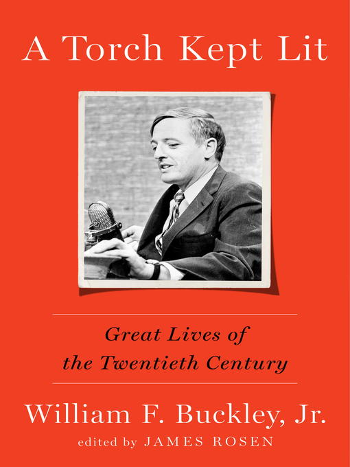 Title details for A Torch Kept Lit by William F. Buckley, Jr. - Available
